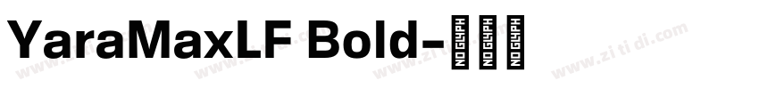 YaraMaxLF Bold字体转换 YaraMaxLF Bold字体转换